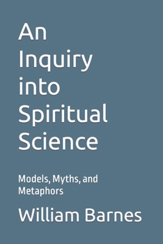 Paperback An Inquiry into Spiritual Science: Models, Myths, and Metaphors Book