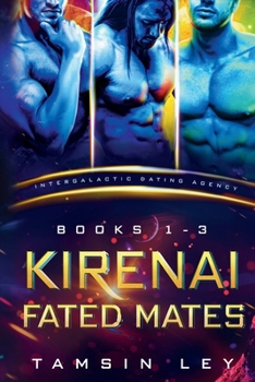 Kirenai Fated Mates: Intergalactic Dating Agency - Book  of the Kirenai Fated Mates