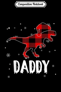 Composition Notebook: Red Plaid Daddy Dinosaur Matching Buffalo Family Pajama  Journal/Notebook Blank Lined Ruled 6x9 100 Pages