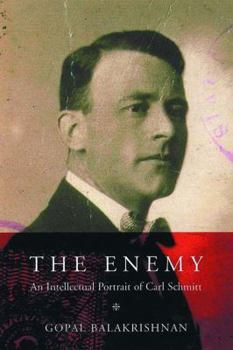 Hardcover The Enemy: An Intellectual Portrait of Carl Schmitt Book