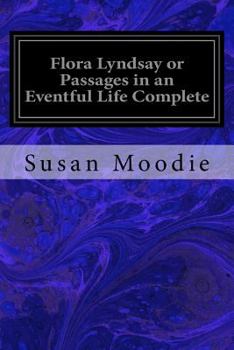 Paperback Flora Lyndsay or Passages in an Eventful Life Complete Book