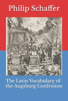 Paperback The Latin Vocabulary of the Augsburg Confession Book