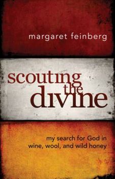 Hardcover Scouting the Divine: My Search for God in Wine, Wool, and Wild Honey Book
