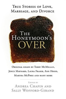 Hardcover The Honeymoon's Over: True Stories of Love, Marriage, and Divorce Book