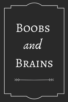 Boobs  and  Brains: Perfect Gift (100 Pages, Blank Notebook, 6 x 9) (Cool Notebooks) Paperback