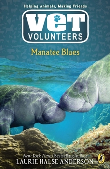 Manatee Blues (Wild at Heart, #4) - Book #4 of the Vet Volunteers