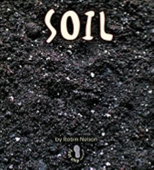 Soil - Book  of the First Step Nonfiction: What Earth Is Made of