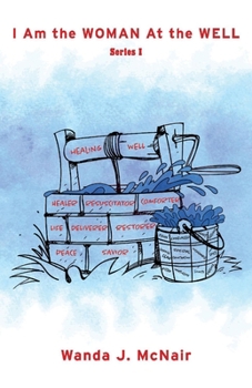 Paperback I Am the Woman at the Well: Volume 1 Book