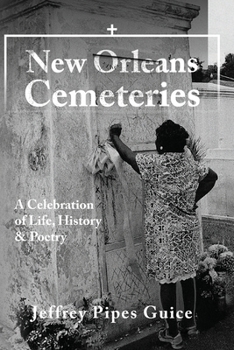 Paperback New Orleans Cemeteries: A Celebration of Life, History & Poetry Book