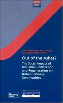 Paperback Out of the Ashes?: The Social Impact of Industrial Contraction and Regeneration on Britain's Mining Communities Book