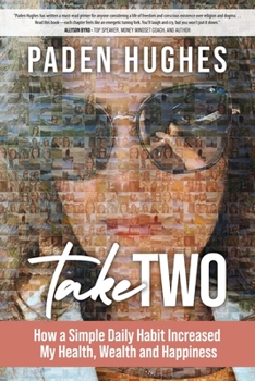 Paperback Take Two: How a Simple Daily Habit Increased My Health, Wealth and Happiness Book