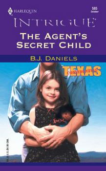 The Agent's Secret Child - Book #2 of the Texas Confidential