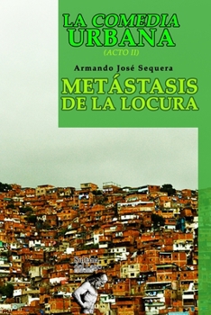 Paperback La Comedia Urbana: Metástasis de la Locura [Spanish] Book