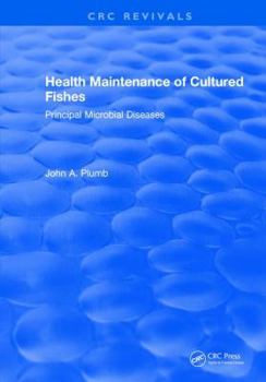 Health Maintenance of Cultured Fishes: Principal Microbial Diseases
