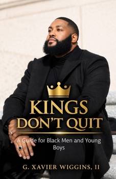 Paperback Kings Don’t Quit: A Guide for Black Men and Young Boys Book