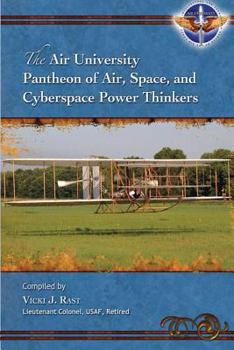 Paperback The Air University Pantheon of Air, Space, and Cyberspace Power Thinkers Book