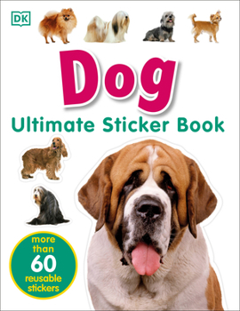 Paperback Ultimate Sticker Book: Dog: More Than 60 Reusable Full-Color Stickers [With More Than 60 Reusable Full-Color Stickers] Book