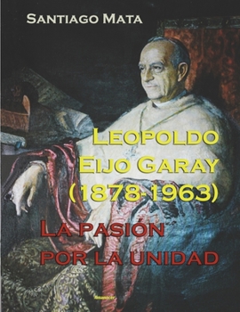 Paperback Leopoldo Eijo Garay, la pasión por la unidad [Spanish] Book