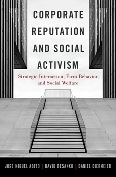 Hardcover Corporate Reputation and Social Activism: Strategic Interaction, Firm Behavior, and Social Welfare Book