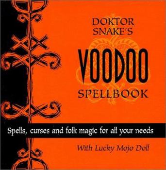 Hardcover Dr. Snake's Voodoo Spellbook [With Lucky Mojo] Book