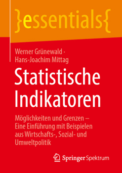 Paperback Statistische Indikatoren: Möglichkeiten Und Grenzen - Eine Einführung Mit Beispielen Aus Wirtschafts-, Sozial- Und Umweltpolitik [German] Book