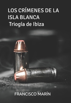 Paperback Los Crímenes de la Isla Blanca: Trilogía de Ibiza [Spanish] Book