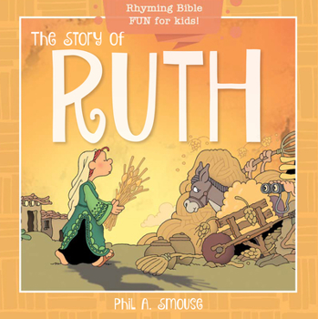 Paperback The Story of Ruth: Rhyming Bible Fun for Kids! Book