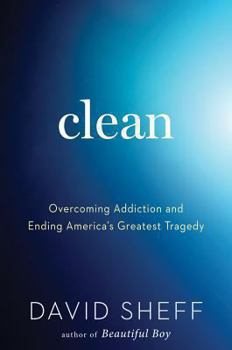 Hardcover Clean: Overcoming Addiction and Ending America's Greatest Tragedy Book