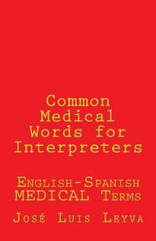 Paperback Common Medical Words for Interpreters: English-Spanish Medical Terms Book