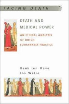 Hardcover Death and Medical Power: An Ethical Analysis of Dutch Euthanasia Practice Book