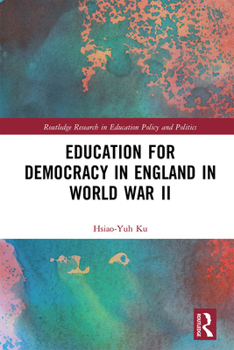 Paperback Education for Democracy in England in World War II Book