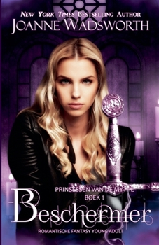 Beschermer: Romantische fantasy young adult (Prinsessen Van de Mythe) (Dutch Edition)