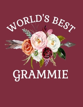 World's Best Grammie: 8.5x11 Notebook 100 Blank Lined College Rule Pages Thoughtful Gift For Grammie