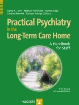 Hardcover Practical Psychiatry in the Long-Term Care Home: A Handbook for Staff Book