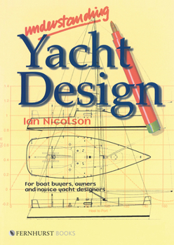 Paperback Understanding Yacht Design: For Boat Buyers, Owners & Novice Yacht Designers Book