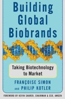 Hardcover Building Global Biobrands: Taking Biotechnology to Market Book