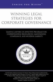 Paperback Winning Legal Strategies for Corporate Governance: Leading Lawyers on Effective Programs for Understanding Regulations, Maintaining Compliance, and Av Book