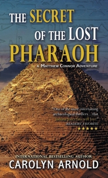 The Secret of the Lost Pharaoh - Book #2 of the Matthew Connor Adventure