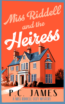 Paperback Miss Riddell and the Heiress: A Cozy Mystery with a Female Sleuth Where Inheritance Turns Deadly Book