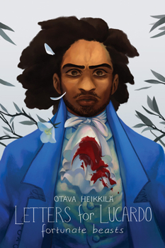 Fortunate Beasts - Book #2 of the Letters for Lucardo