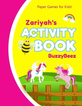 Zariyah's Activity Book: 100 + Pages of Fun Activities | Ready to Play Paper Games + Storybook Pages for Kids Age 3+ | Hangman, Tic Tac Toe, Four in a ... Letter Z | Hours of Road Trip Entertainment