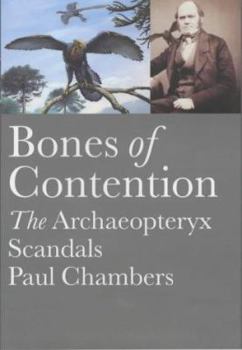 Hardcover Bones of Contention: The Archaeopteryx Scandals Book