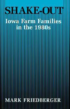 Paperback Shake-Out: Iowa Farm Families in the 1980s Book