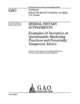 Herbal dietary supplements :examples of deceptive or questionable marketing practices and potentially dangerous advice : testimony before the Special Committee on Aging, U.S. Senate