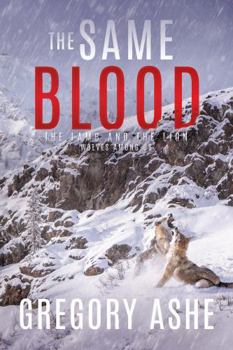 The Same Blood (The Lamb and the Lion: Wolves Among Us) - Book #2 of the Lamb and the Lion: Wolves Among Us