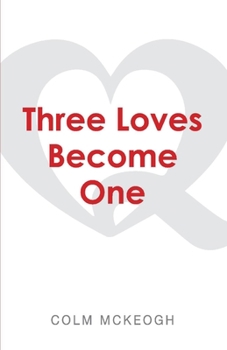 Paperback Three Loves Become One: A Quaker Exploration of the Greatest Commandment Book