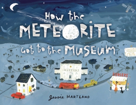 Hardcover How the Meteorite Got to the Museum Book