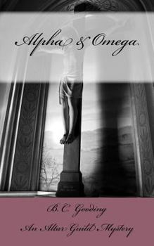 Paperback Alpha & Omega: An Altar Guild Mystery Book