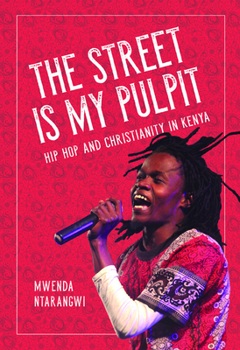 Paperback The Street Is My Pulpit: Hip Hop and Christianity in Kenya Book