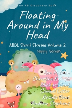 Paperback Floating Around In My Head Vol 2 (Nappy Version): An ABDL Short Story Collection Book